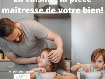 la cuisine la pièce maitresse de votre bien maison ou appartement