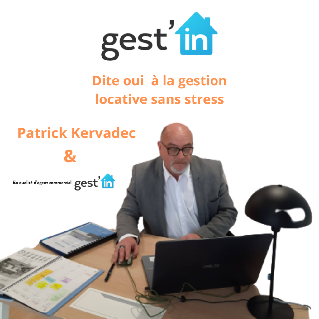 Mise en location, gestion locative, gest'in et Patrick Kervadec